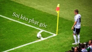 Hướng Dẫn Soi Kèo Phạt Góc Bóng Đá Đạt Hiệu Quả Tối Ưu